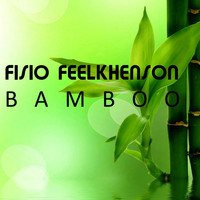 Fisio Feelkhenson - Bamboo (Magik Mix)
