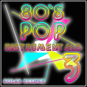 Solar Eclipse - 80's Pop Instrumentals, Vol. 3