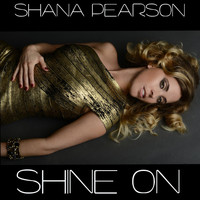 Shana Pearson - Shine On