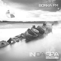 BORKA FM - In da Sea