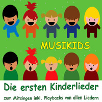 Musikids - Die ersten Kinderlieder (Zum Mitsingen inkl. Playbacks von allen Liedern)