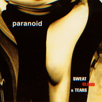 Paranoïd - Sweat Blood & Tears