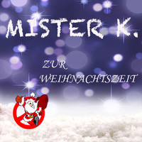 Mister K. - Zur Weihnachtszeit