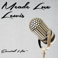 Meade Lux Lewis - Essential Hits