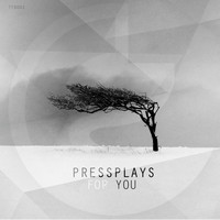 Pressplays - For You