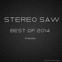 Stereo Saw - Stereo Saw - Best of 2014