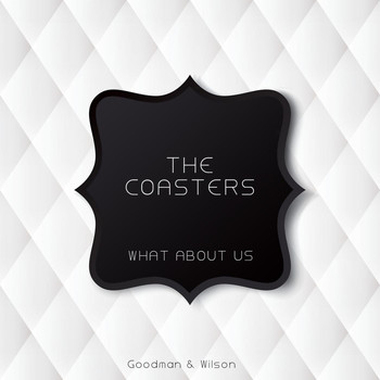 The Coasters - What About Us