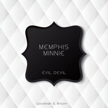 Memphis Minnie - Evil Devil