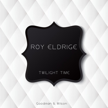 Roy Eldridge - Twilight Time