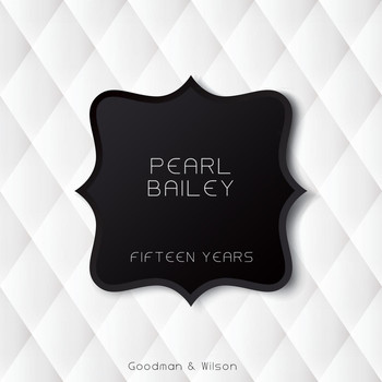 Pearl Bailey - Fifteen Years