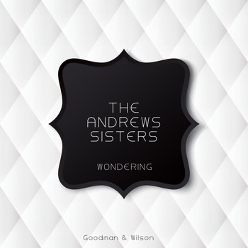Andrews Sisters - Wondering