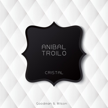 Anibal Troilo - Cristal