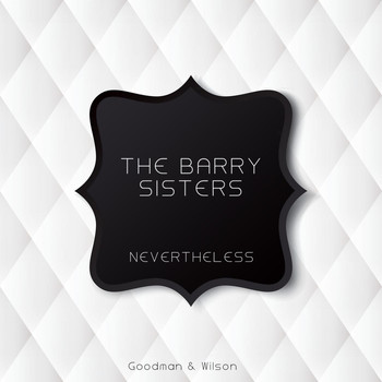 The Barry Sisters - Nevertheless