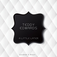 Teddy Edwards - A Little Later