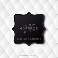 Teddy Edwards - Our Last Goodbye