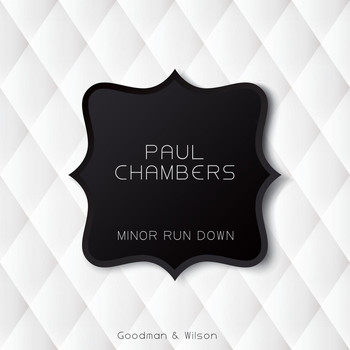 Paul Chambers - Minor Run Down