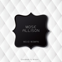 Mose Allison - Mojo Woman