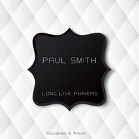 Paul Smith - Long Live Phineas
