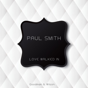Paul Smith - Love Walked In