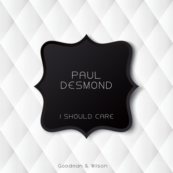 Paul Desmond - I Should Care