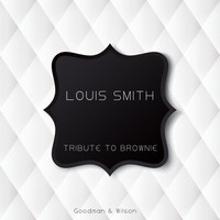 Louis Smith - Tribute to Brownie