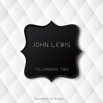 John Lewis - Tillamook Two