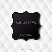 Joe Castro - Day Dream