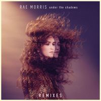 Rae Morris - Under the Shadows Remixes