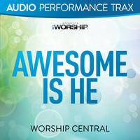 Worship Central - Awesome Is He (Audio Performance Trax)