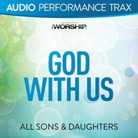 All Sons & Daughters - God With Us (Audio Performance Trax)
