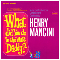 Henry Mancini & His Orchestra - What Did You Do in the War, Daddy? (Music From the Film Score)