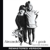 Pooh - Alessandra (Remastered Version)