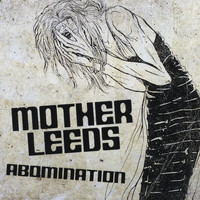 Mother Leeds - Abomination