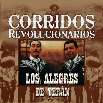 Los Alegres De Teran - Corridos Revolucionarios