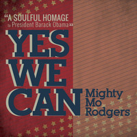 Mighty Mo Rodgers - Yes We Can