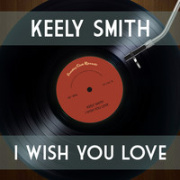 Keely Smith - I Wish You Love