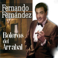 Fernando Fernandez - Boleros del Arrabal