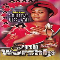 Sister Chinyere Udoma - Evergreen Worship