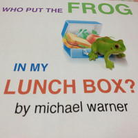 Michael Warner - Who Put the Frog in My Lunchbox