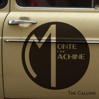 Monte & the Machine - The Calling