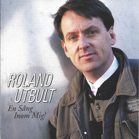 Roland Utbult - En sång inom mig!