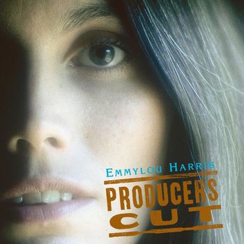 Emmylou Harris - Producer's Cut