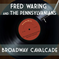 Fred Waring and The Pennsylvanians - Broadway Cavalcade