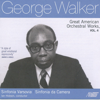 Ian Hobson - George Walker: Great American Orchestral Works, Vol. 4