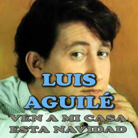 Luis Aguilé - Ven a Mi Casa Esta Navidad