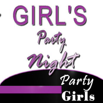 Party Girls - Girl's Party Night, Vol. 1 (Instrumental)