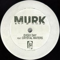 Murk - Every Day (feat. Crystal Waters)