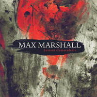 Max Marshall - Instant Camaraderie