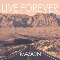 Mazarin - Live Forever