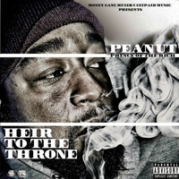Peanut - Money Gang & Git Paid Present Heir to the Throne (Explicit)